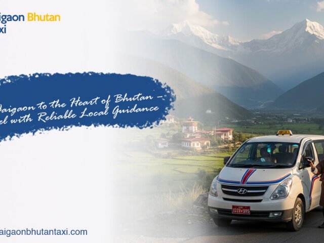 Bhutan Tour Packages by Jaigaon Bhutan Taxi: Explore Bhutan with Trusted Local Travel Experts