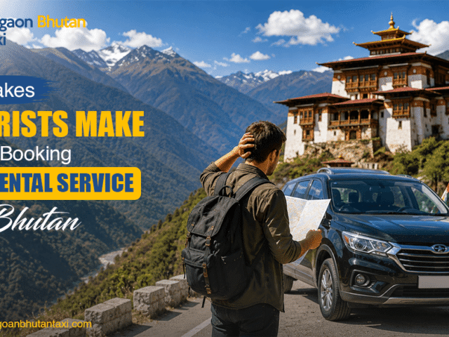 Mistakes Tourists Make While Booking Car Rental Service in Bhutan